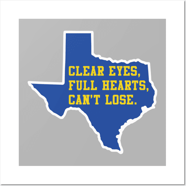 Clear Eyes, Full Hearts, Can't Lose Wall Art by fandemonium